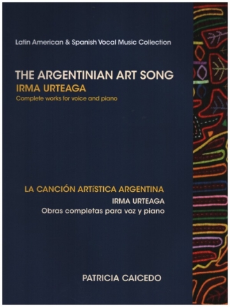 The argentinian Art Song Irma Urteaga - Complete Works for voice and piano score and analysis (en/sp)