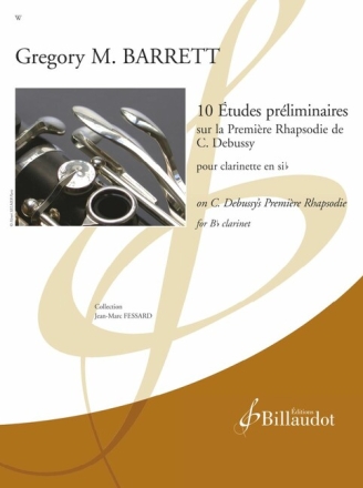 10 �tudes pr�liminaires sur la 2�re Rhapsodie de C. Debussy pour clarinette en sib