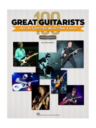 100 great Guitarists and the Gear that made them famous (+Online Audio for guitar/tab