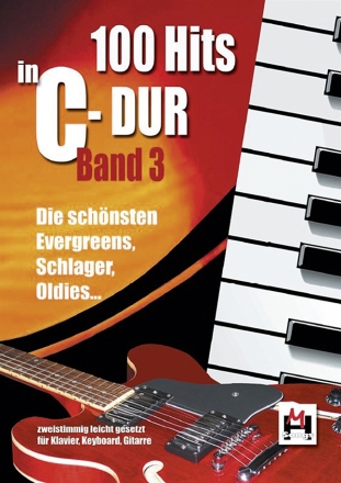 100 Hits in C-Dur Band 3: f�r Keyboard, Gitarre, Klavier