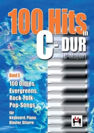 100 Hits in C-Dur Band 5: 100 Oldies, Evergreens, Rock-Folk-Pop-Songs