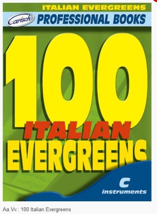 100 Italian evergreens: for c instruments text, melody line and chord symbols