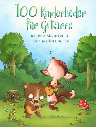 100 Kinderlieder f�r Gitarre (Melodie/Texte/Akkorde/Griffbilder)