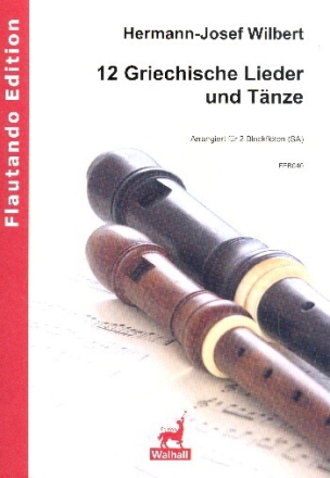 12 Griechische Lieder und T�nze f�r 2 Blockfl�ten (SA) 2 Spielpartituren