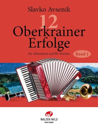 12 Oberkrainer Erfolge Band 1 f�r Akkordeon mit Bb-Stimme (Klarinette/Trompete)