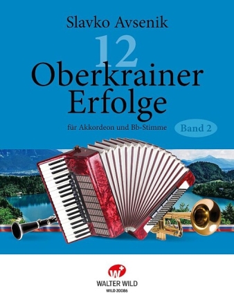 12 Oberkrainer Erfolge Band 2 f�r Akkordeon mit Bb-Stimme (Klarinette/Trompete)