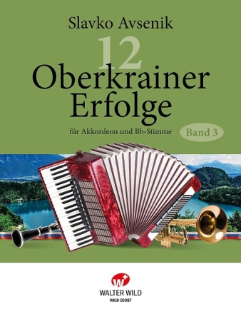 12 Oberkrainer Erfolge Band 3 f�r Akkordeon mit Bb-Stimme (Klarinette/Trompete)