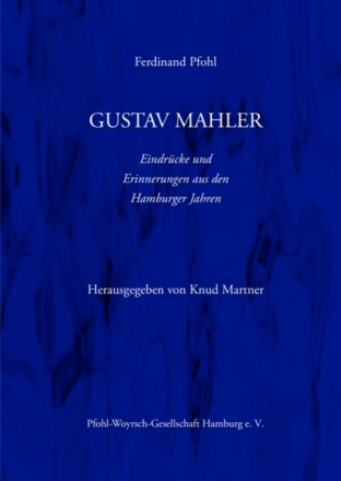 Gustav Mahler Eindrcke und Erinnerungen aus den Hamburger Jahren