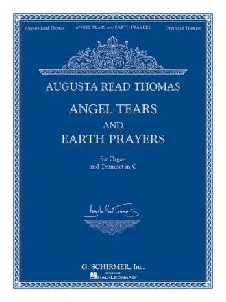 Augusta Read Thomas, Angel Tears and Earth Prayers Organ and Trumpet in C [or Flute, Oboe, Clarinet] Buch