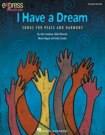 Emily Crocker_John Jacobson_Moses Hogan_Rollo Dilworth, I Have a Dream Vocal [Child] Partitur