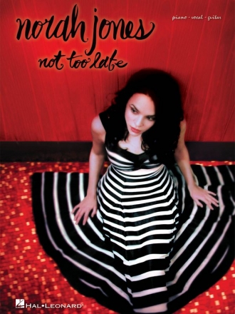 Norah Jones - Not Too Late Piano, Vocal and Guitar Buch