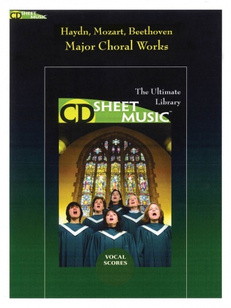 Haydn, Mozart and Beethoven: Major Choral Works Chor CD-ROM