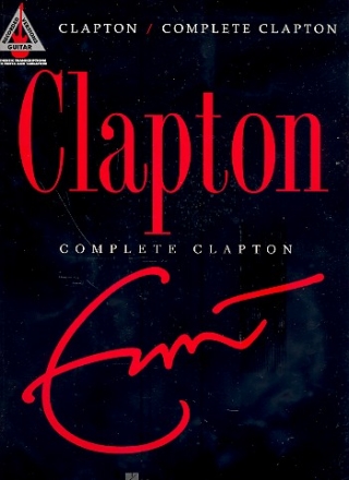 Complete Clapton songbook vocal/guitar/tab/rock score recorded guitar versions