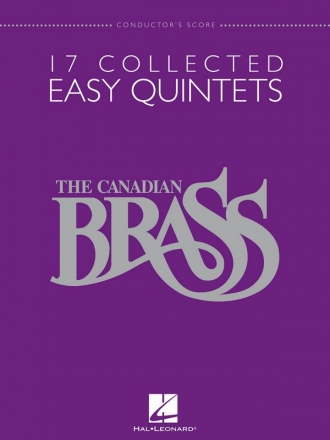The Canadian Brass - 17 Collected Easy Quintets for brass quintet score