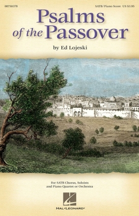 Ed Lojeski, Psalms of the Passover SATB and Piano Chorpartitur