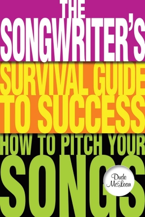 The Songwriters Survival Guide To Success  Buch
