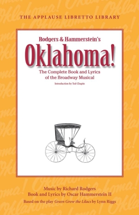 Oklahoma! The Applause Libretto Library The Complete Book and Lyrics of the Broadway Musical