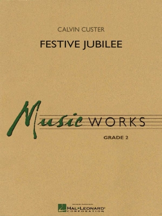 Calvin Custer, Festive Jubilee Concert Band/Harmonie Partitur + Stimmen + CD