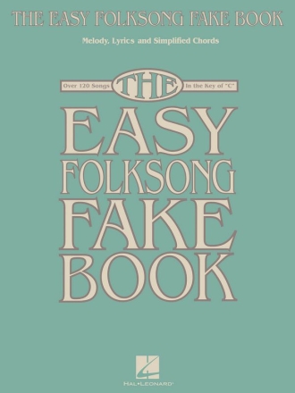 The Easy Folksong Fake Book for C instruments and piano Songbook Melody, Lyrics, simplified Chords