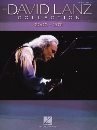 The David Lanz Collection 2000 - 2011: for piano solo