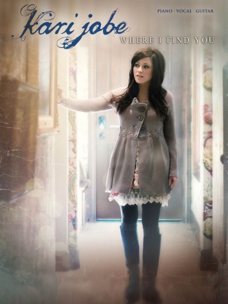 Kari Jobe: Where I Find You for piano, vocal and guitar Songbook