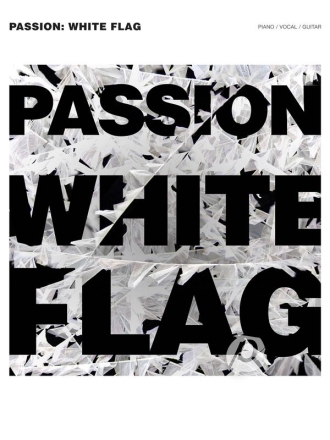 Passion: White Flag Piano, Vocal and Guitar Buch