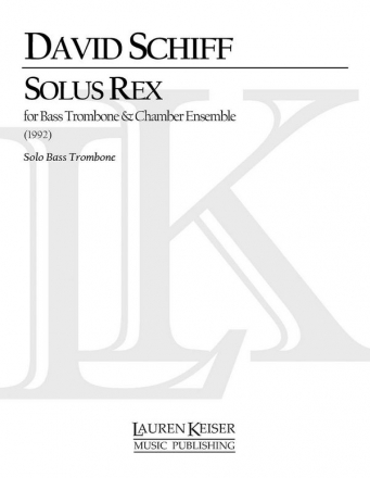 David Schiff, Solus Rex Bassposaune und Ensemble Stimme