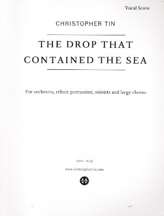 The Drop that contained the Sea for soloists, mixed chor, ethnic percussion and orchestra vocal score