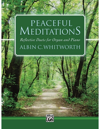 Whitworth, Albin C. Peaceful Meditations (Organ/Piano)