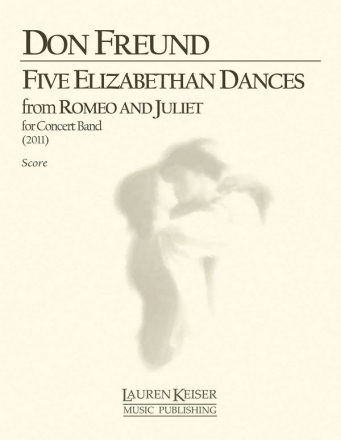 Don Freund, Five Elizabethan Dances from Romeo and Juliet Wind Ensemble Partitur