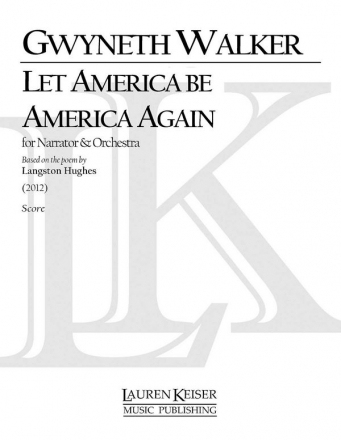 Gwyneth Walker, Let America Be America Again Orchestra, Narrator Partitur