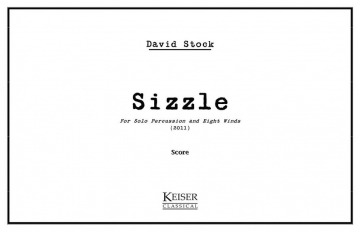David Stock, Sizzle - Solo Percussion and 8 Winds Ensemble Partitur