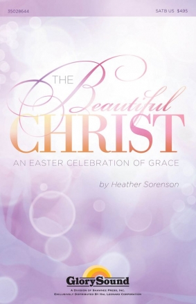 Heather Sorenson, The Beautiful Christ SATB Chorpartitur