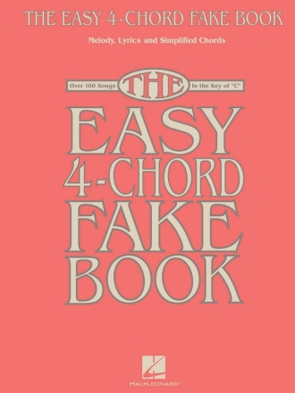The Easy 4-Chord Fake Book for any kind of instrument in C Songbook melody, lyrics and chords