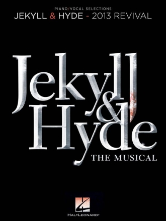Jekyll & Hyde: The Musical - 2013 Revival   piano/vocal selections