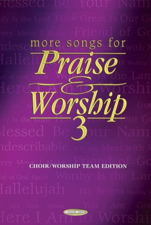 More Songs for Praise & Worship - Volume 3 Choir/Worship Team Edition [No Accompaniment] Buch