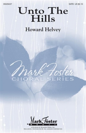 Howard Helvey, Unto The Hills SATB, Piano and opt. B Flat or C Instrument Chorpartitur