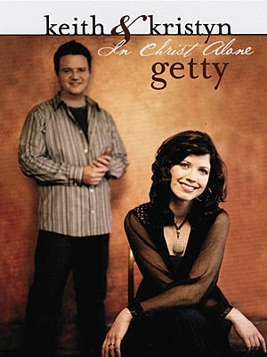 Keith & Kristyn Getty - In Christ Alone Vocal and Piano Buch