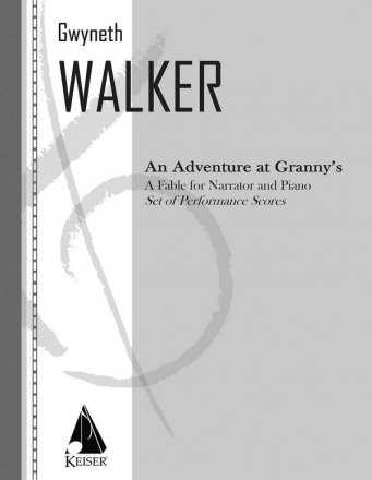 Gwyneth Walker, An Adventure at Granny's: Fable for Narrator/Piano Narrator and Piano Partitur