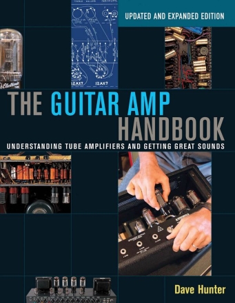 The Guitar Amp Handbook Unterstanding Tube Amplifiers and Getting Great Sounds Softcover (updated and expanded Editino)