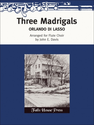 Orlando Di Lasso Three Madrigals 2 Flten, Alt-Querflte und Bass-Querflte