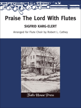 Sigfrid Karg-Elert Praise The Lord With Flutes 6 Flten