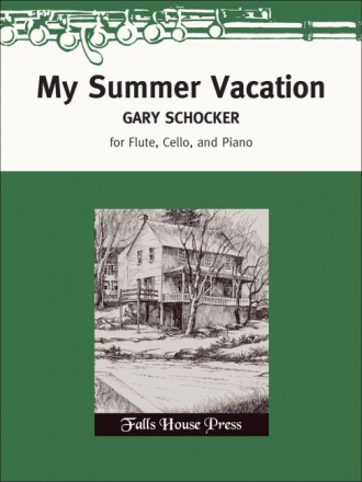 Gary Schocker My Summer Vacation Flte, Violoncello und Klavier