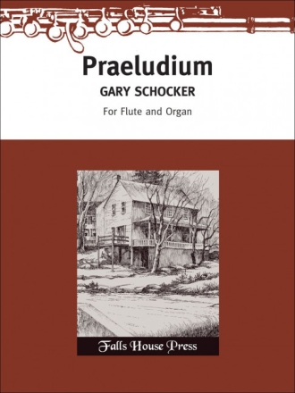 Gary Schocker Praeludium for Flute and Organ Flte und Orgel