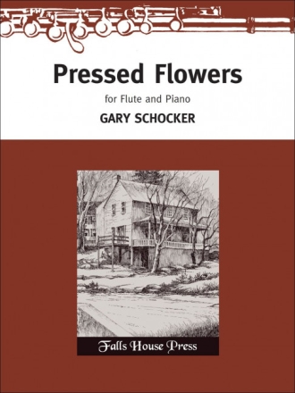 Gary Schocker Pressed Flowers for Flute and Piano Flte und Klavier
