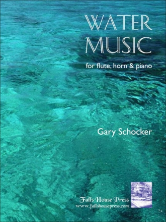 Gary Schocker Water Music Flte, Horn und Klavier Partitur und Stimmen