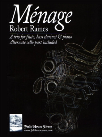 Robert Raines Menage Flte, Bass-Klarinette (Violoncello) und Klavier Partitur und Stimmen