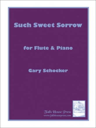 Gary Schocker Such Sweet Sorrow Flte und Klavier Partitur und Stimmen