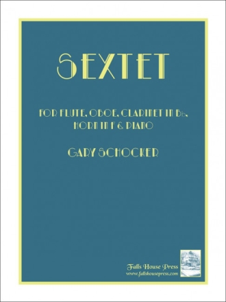 Gary Schocker Sextet Flte, Oboe, Klarinette, Fagott, Horn und Klavier Partitur und Stimmen