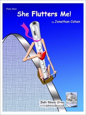 Jonathan Cohen She Flutters Me! Piccolo-Flte, 4 Flten, Alt-Querflte, Bass-Querflte und Kontrabass- Partitur und Stimmen